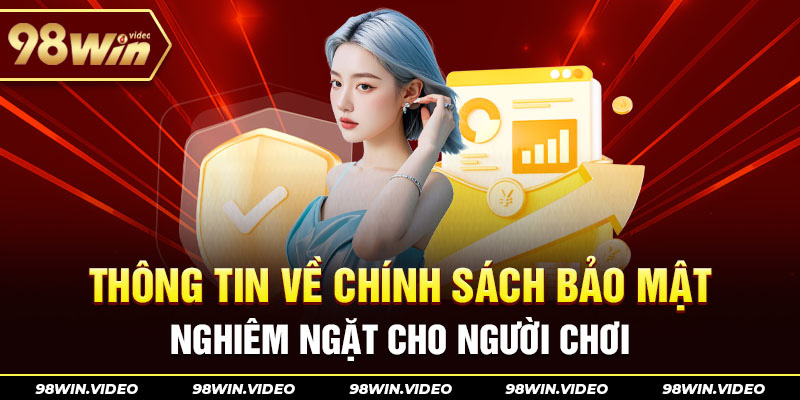 Thông tin về chính sách bảo mật nghiêm ngặt cho người chơi